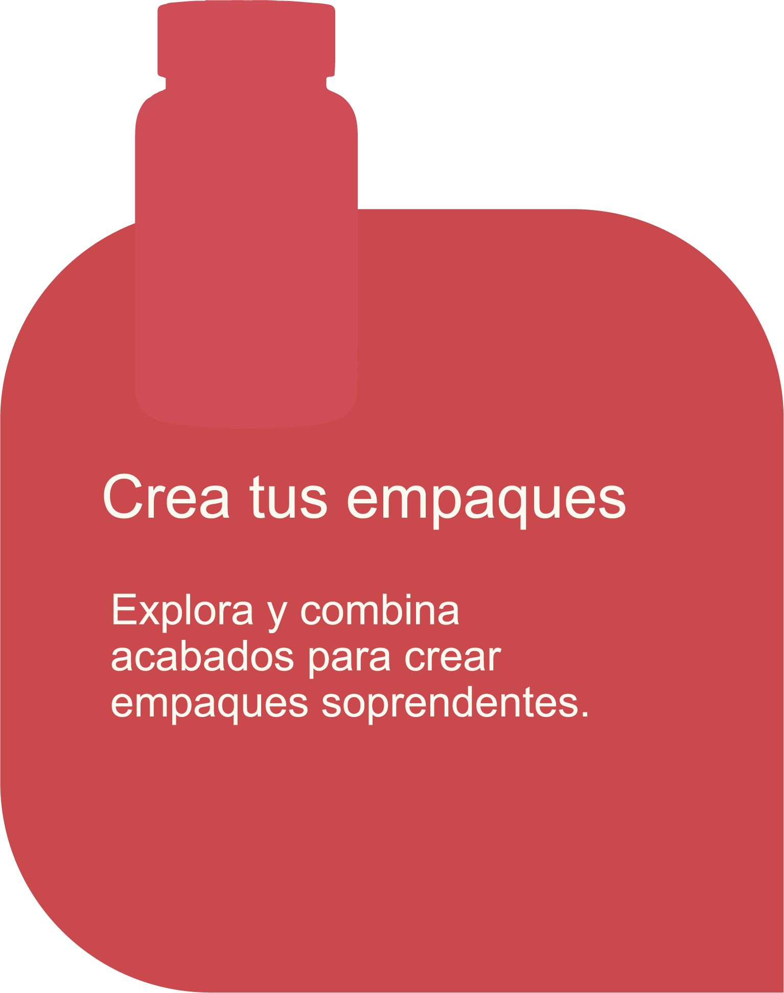 Crea tus empaques: explora y combina acabados para crear empaques sorprendentes.